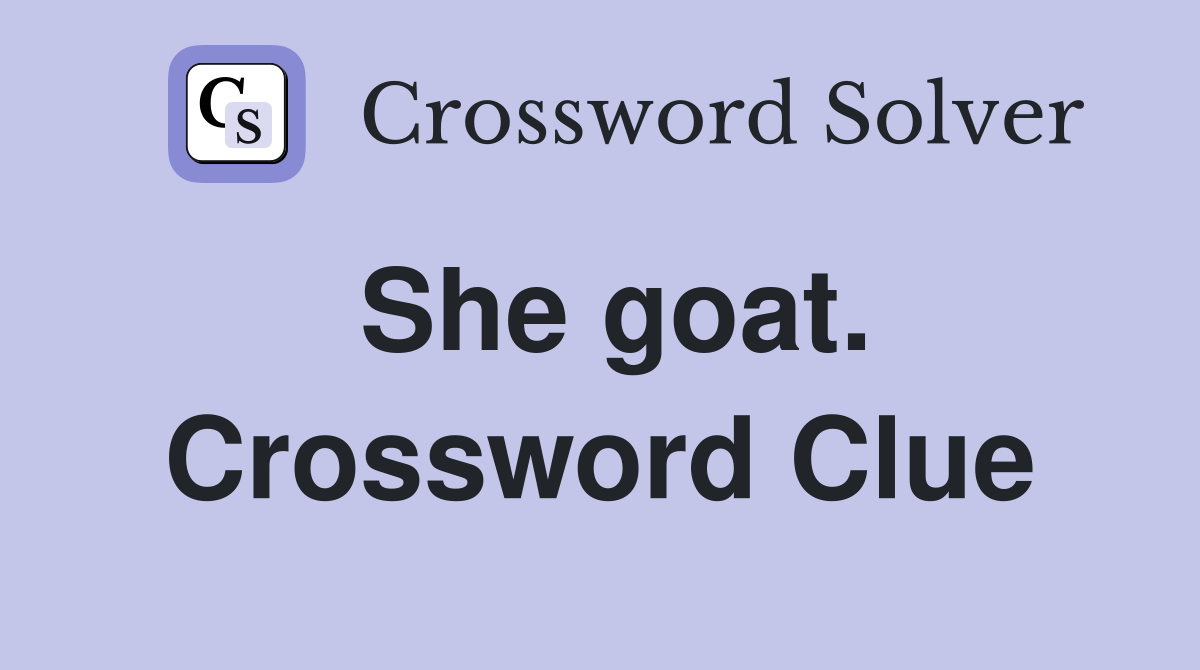 She goat. Crossword Clue
