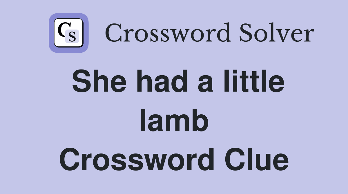 She had a little lamb Crossword Clue