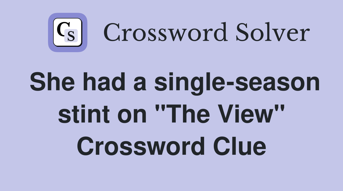She had a single-season stint on "The View" Crossword Clue