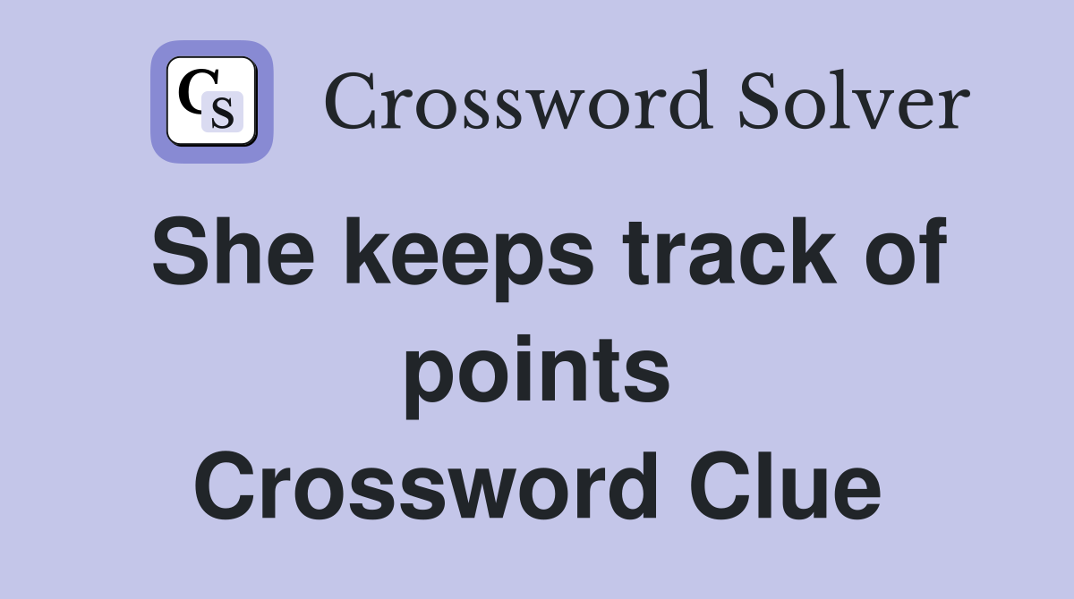 She keeps track of points Crossword Clue