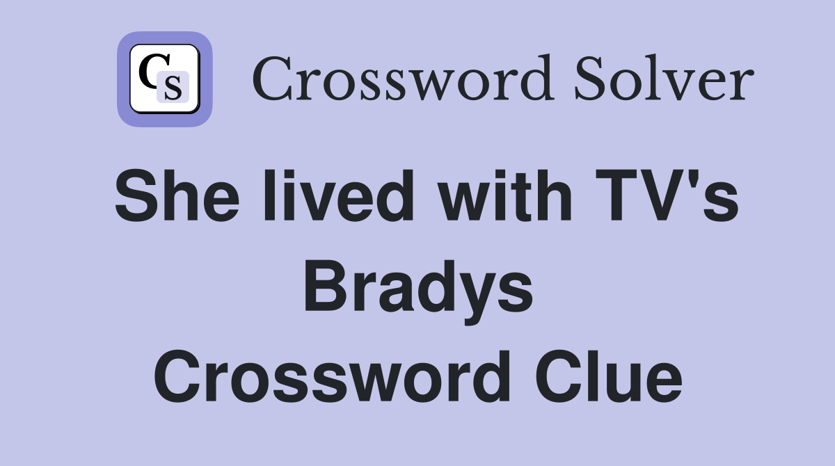 She lived with TV's Bradys Crossword Clue