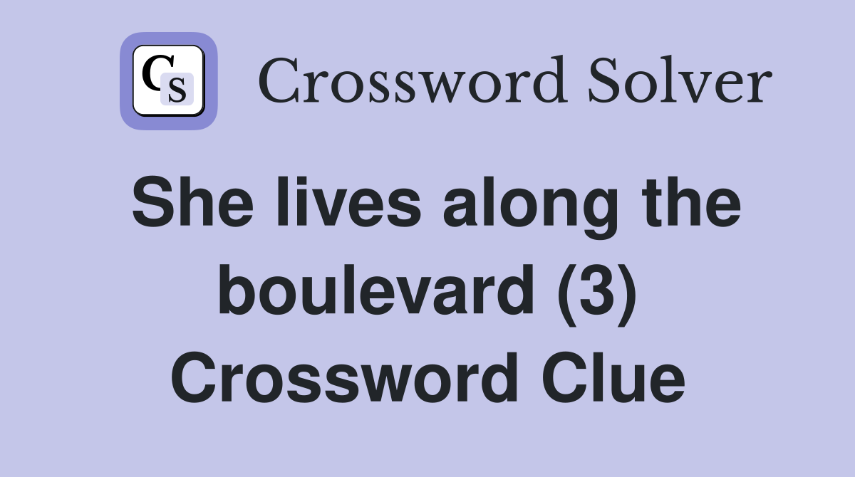 She lives along the boulevard (3) Crossword Clue