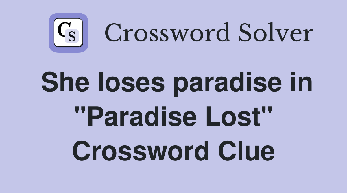 She loses paradise in "Paradise Lost" Crossword Clue