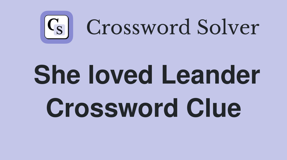 She loved Leander Crossword Clue