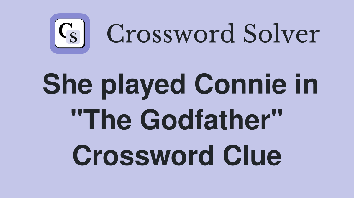 She played Connie in "The Godfather" Crossword Clue