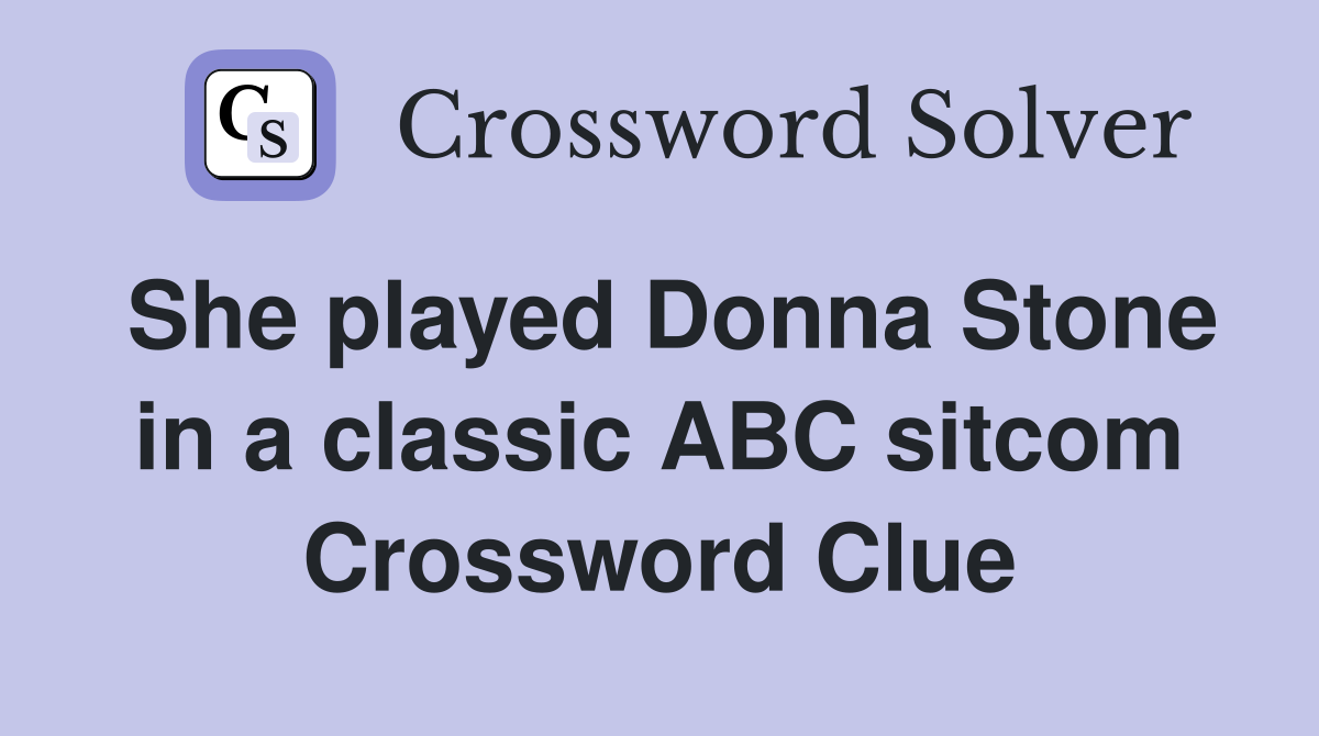 She played Donna Stone in a classic ABC sitcom Crossword Clue