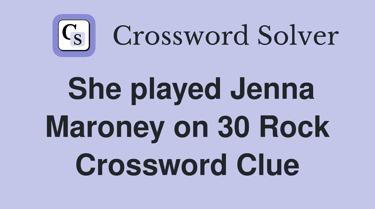 She played Jenna Maroney on 30 Rock Crossword Clue