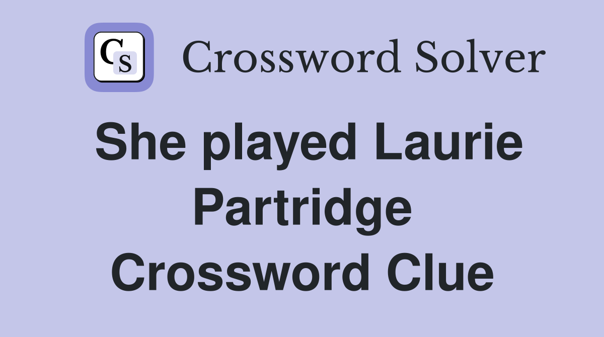 She played Laurie Partridge Crossword Clue