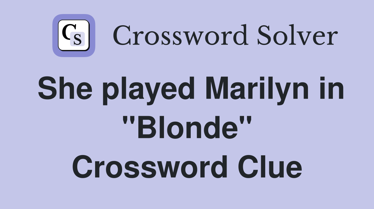 She played Marilyn in "Blonde" Crossword Clue