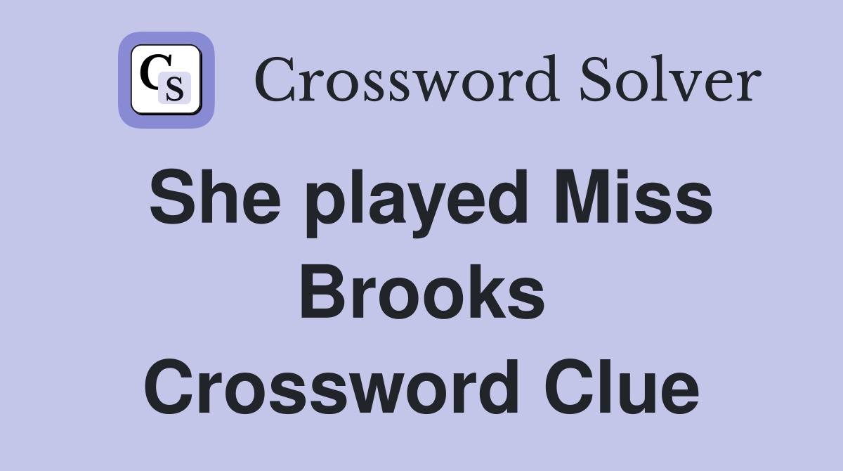She played Miss Brooks Crossword Clue