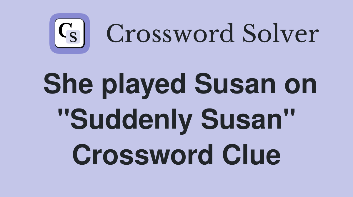 She played Susan on "Suddenly Susan" Crossword Clue