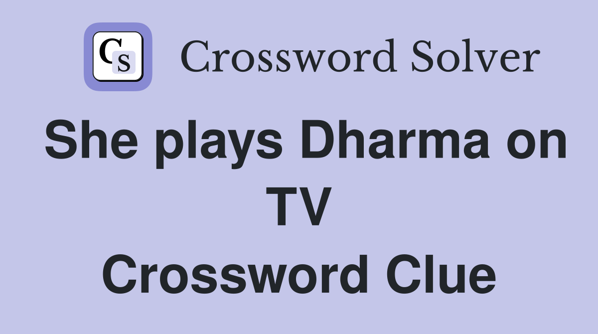 She plays Dharma on TV Crossword Clue