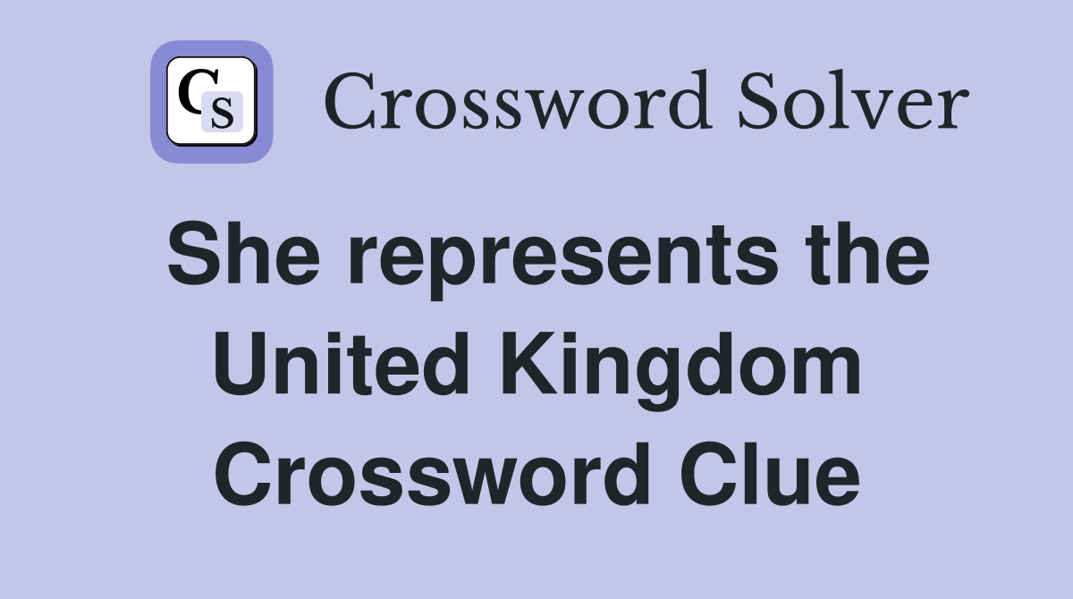 She represents the United Kingdom Crossword Clue