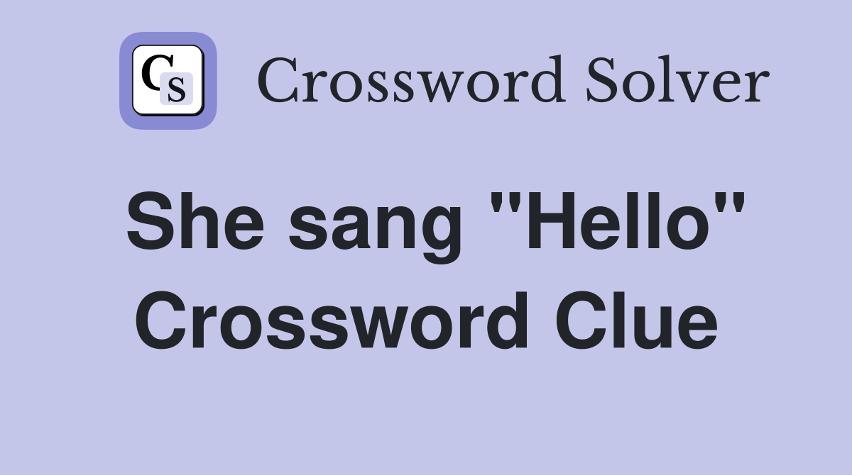 She sang "Hello" Crossword Clue