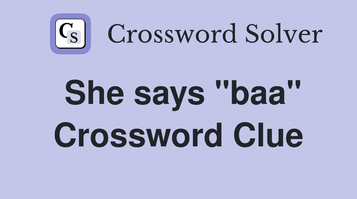She says "baa" Crossword Clue
