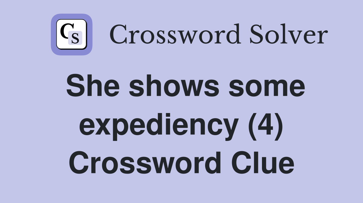 She shows some expediency (4) Crossword Clue