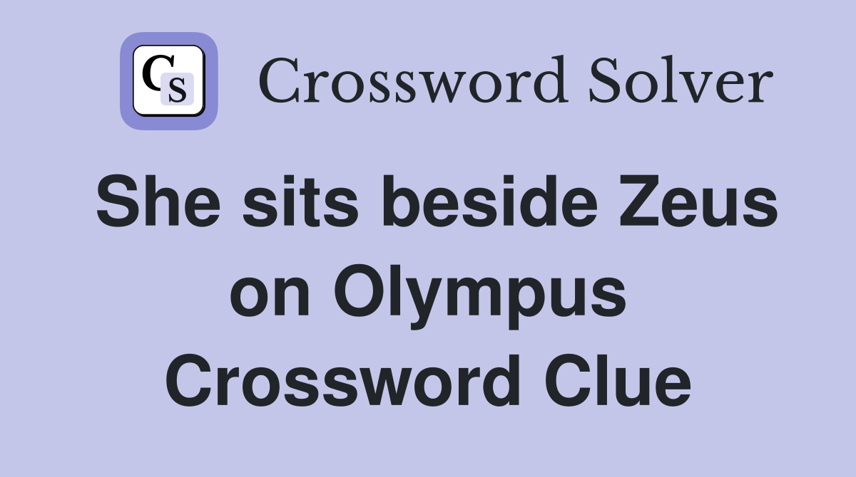 She sits beside Zeus on Olympus Crossword Clue