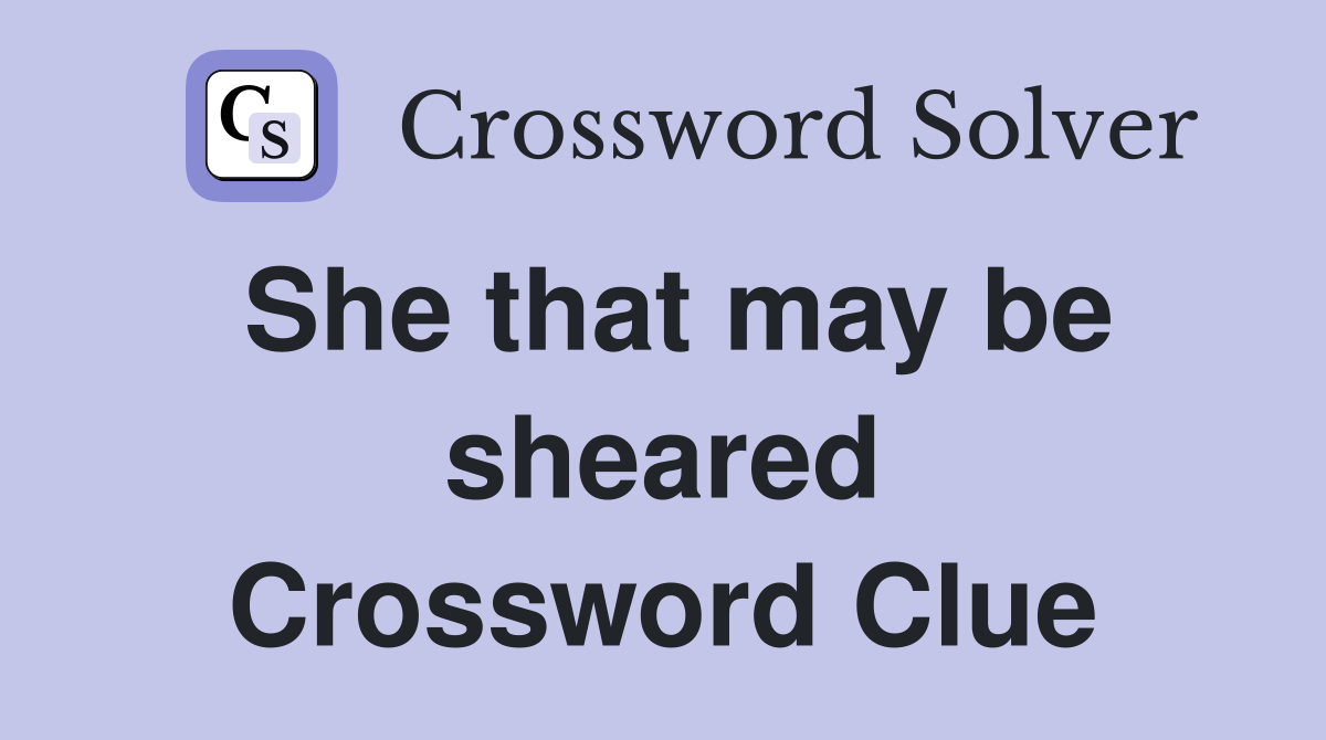 She that may be sheared Crossword Clue
