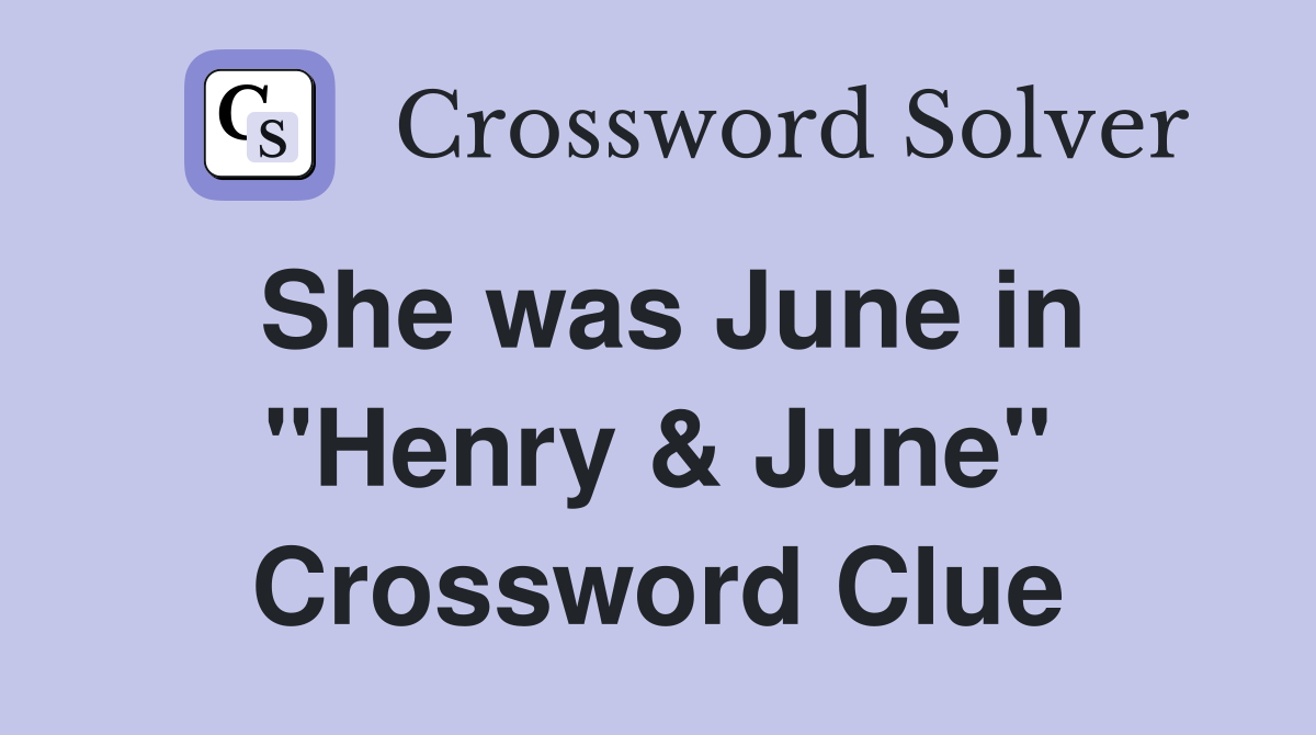 She was June in "Henry & June" Crossword Clue