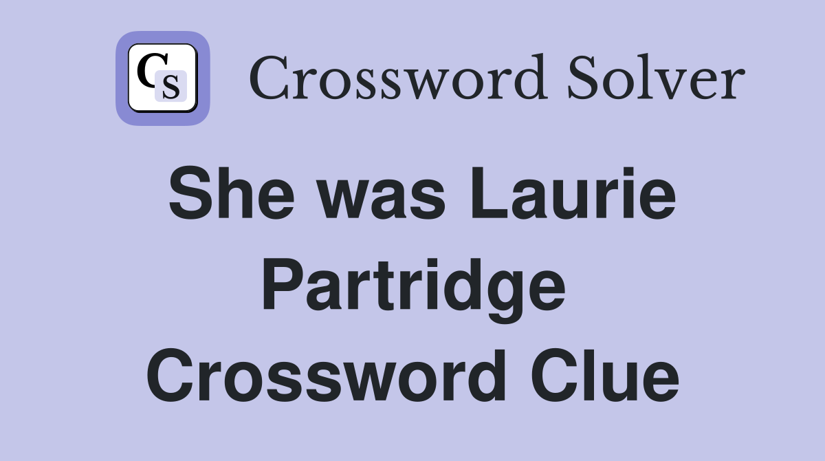 She was Laurie Partridge Crossword Clue