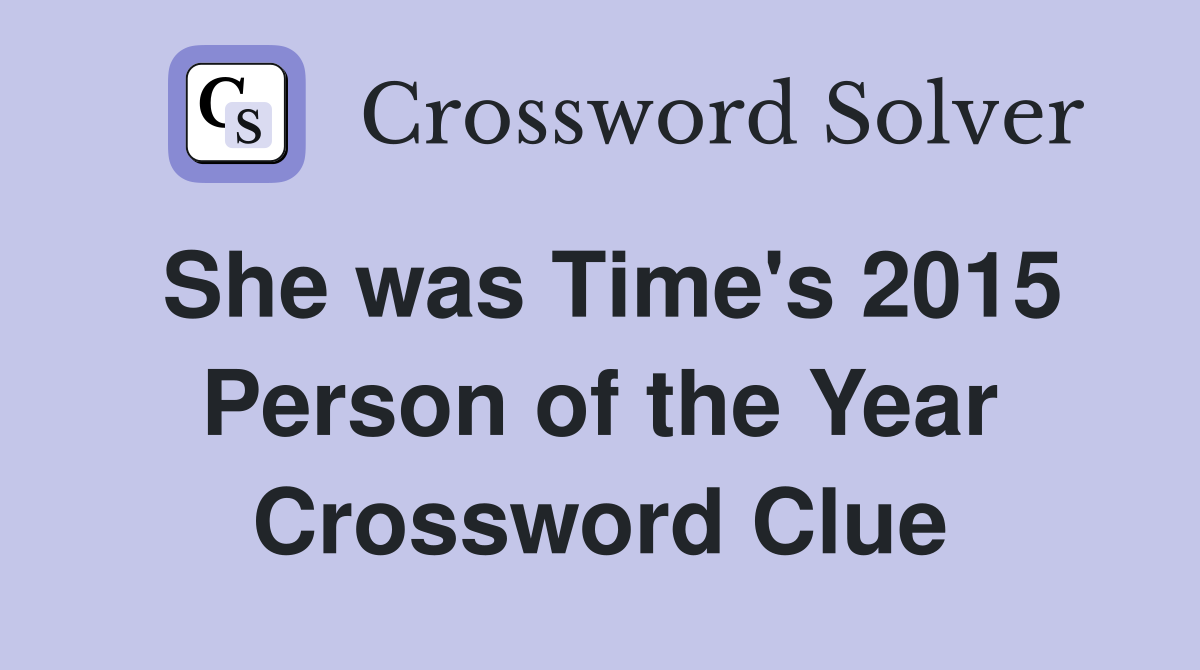 She was Time's 2015 Person of the Year Crossword Clue