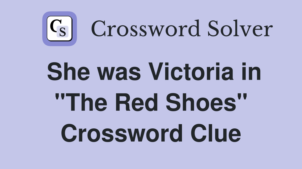 She was Victoria in "The Red Shoes" Crossword Clue