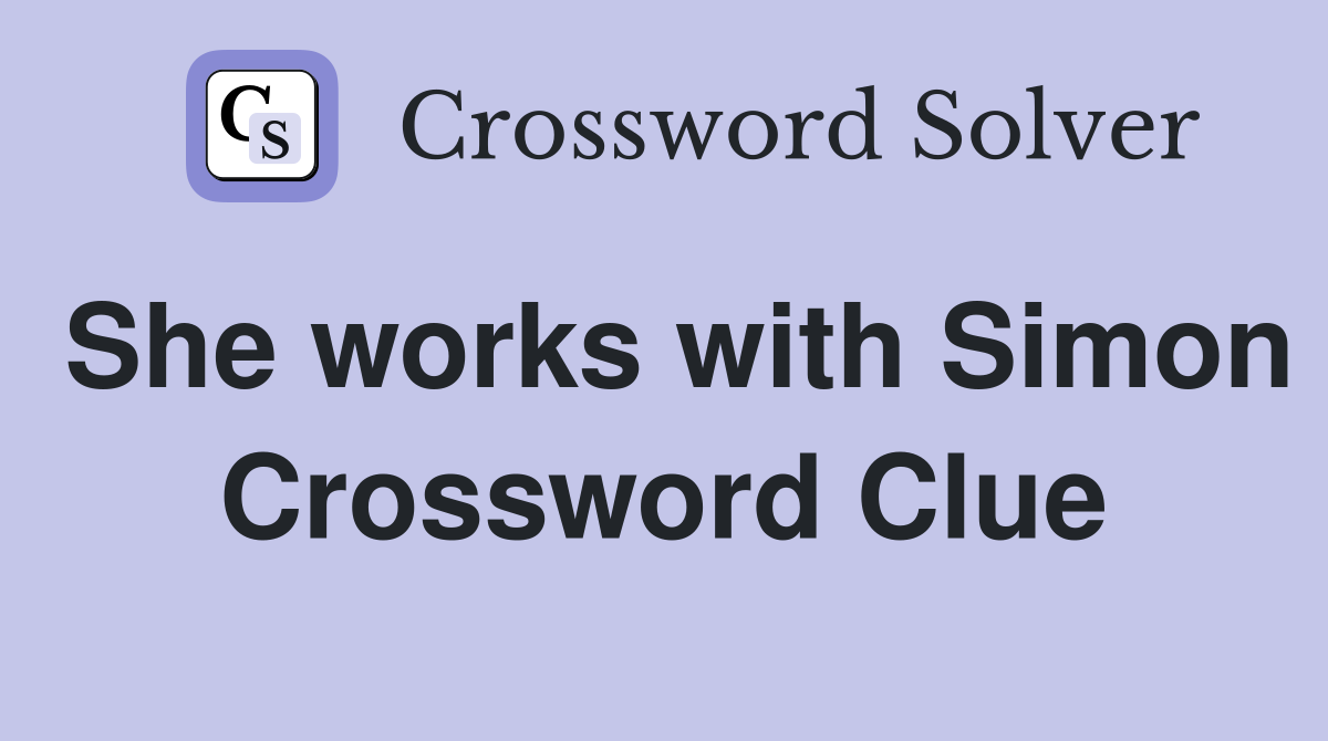 She works with Simon Crossword Clue