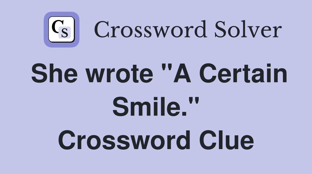 She wrote "A Certain Smile." Crossword Clue