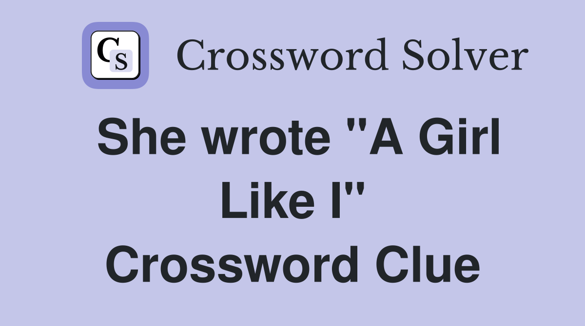She wrote "A Girl Like I" Crossword Clue