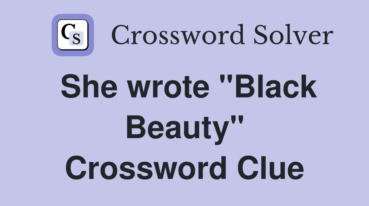 She wrote "Black Beauty" Crossword Clue