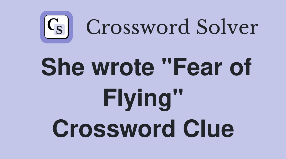 She wrote "Fear of Flying" Crossword Clue