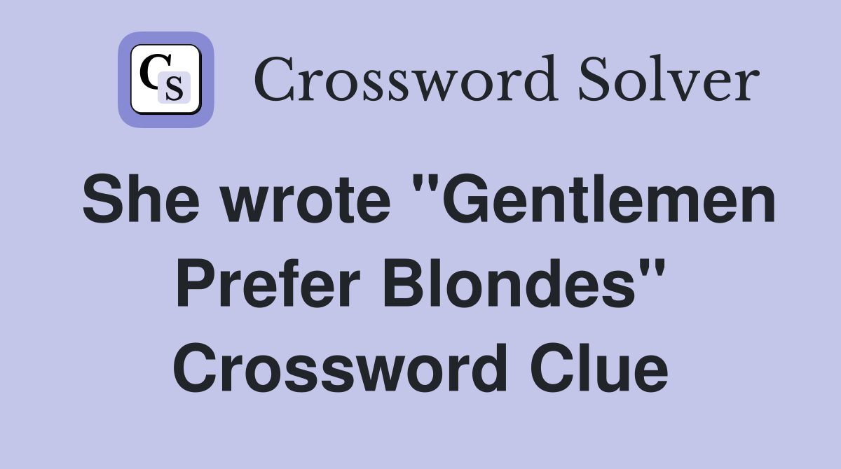 She wrote "Gentlemen Prefer Blondes" Crossword Clue