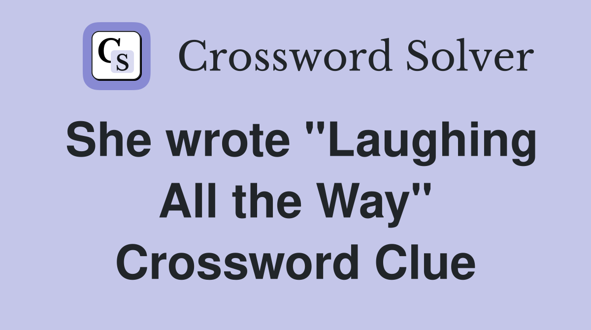 She wrote "Laughing All the Way" Crossword Clue
