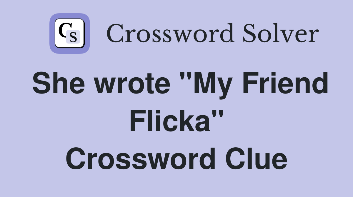 She wrote "My Friend Flicka" Crossword Clue