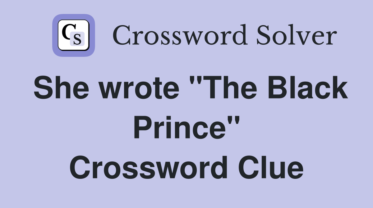 She wrote "The Black Prince" Crossword Clue