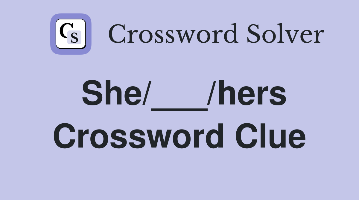 She/___/hers Crossword Clue