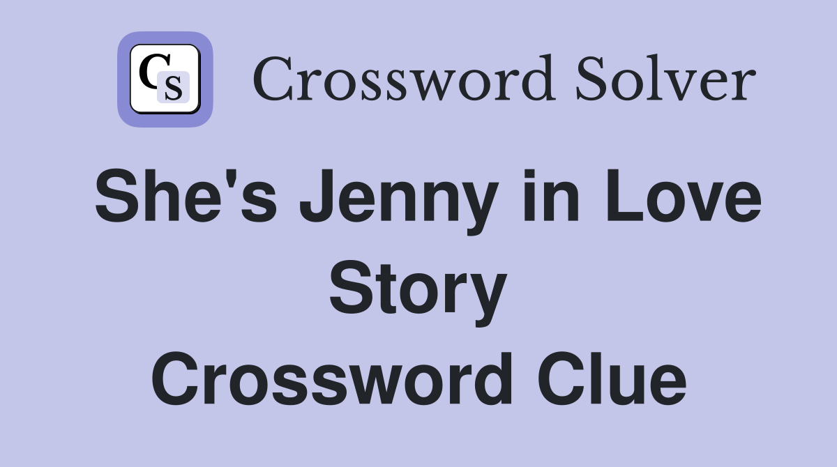 She's Jenny in Love Story Crossword Clue