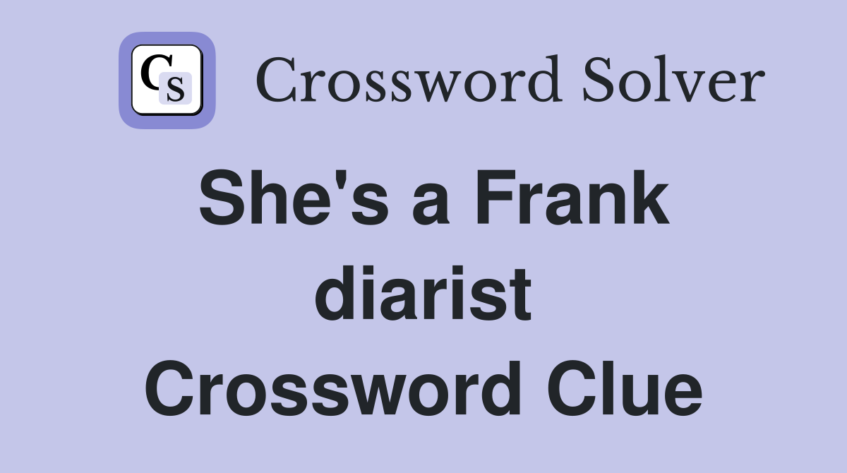 She's a Frank diarist Crossword Clue