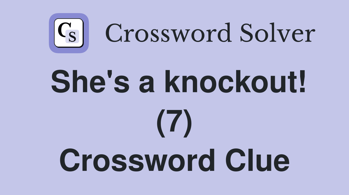 She's a knockout! (7) Crossword Clue