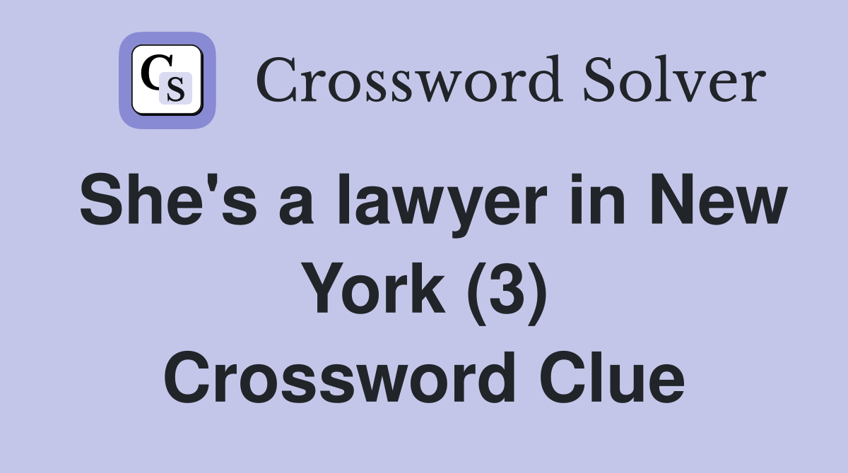 She's a lawyer in New York (3) Crossword Clue