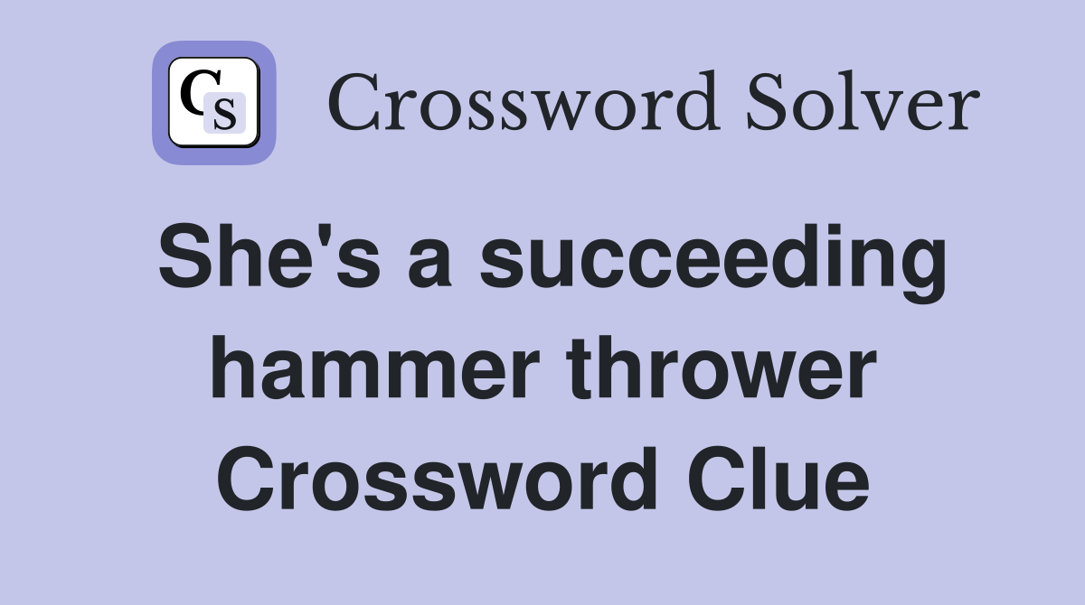 She's a succeeding hammer thrower Crossword Clue