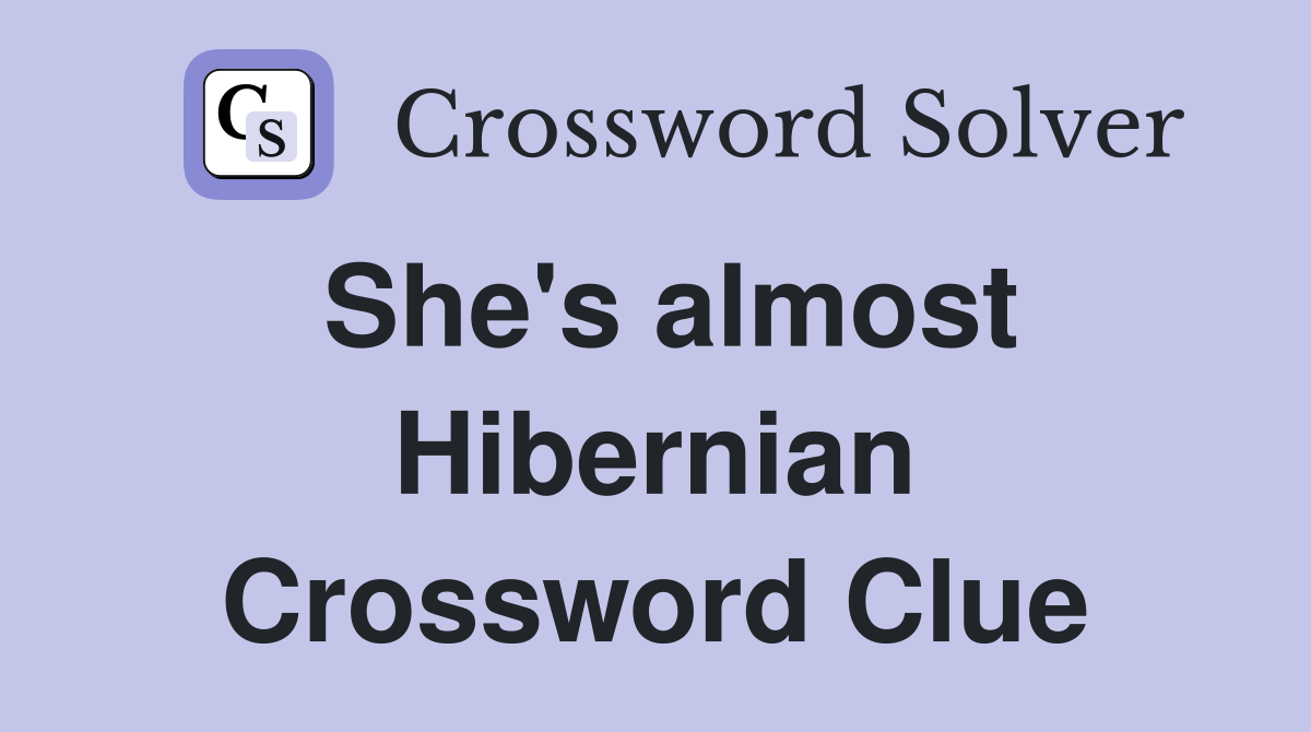 She's almost Hibernian Crossword Clue