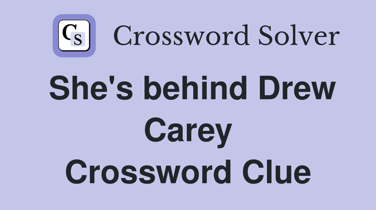 She's behind Drew Carey Crossword Clue