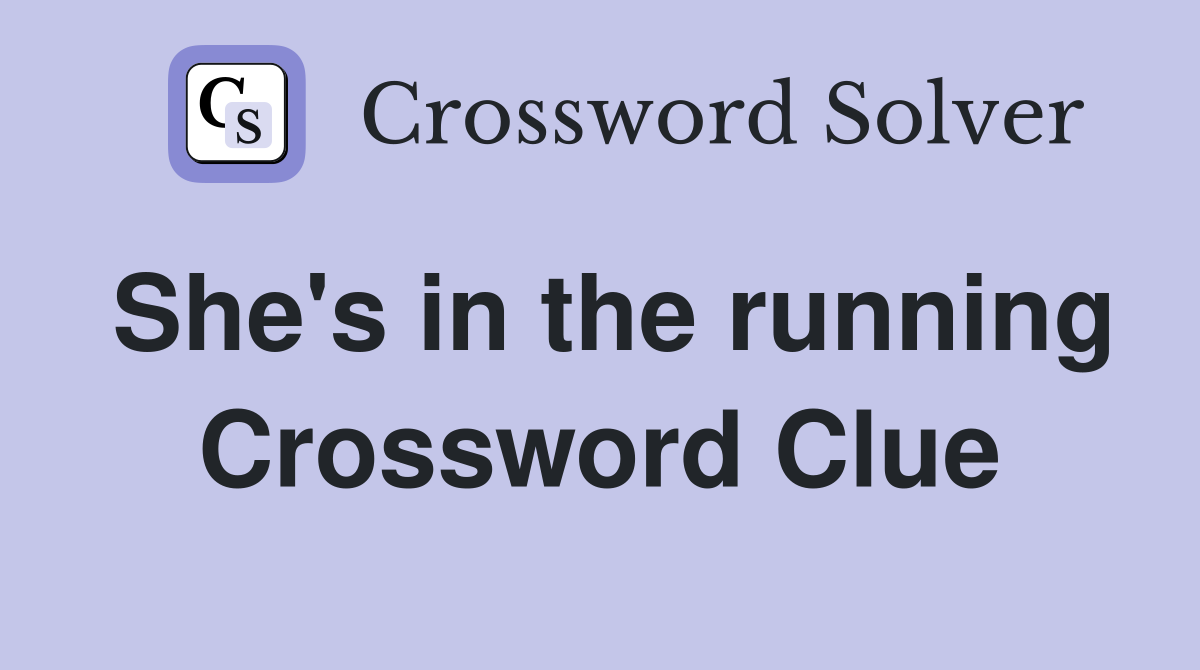 She's in the running Crossword Clue