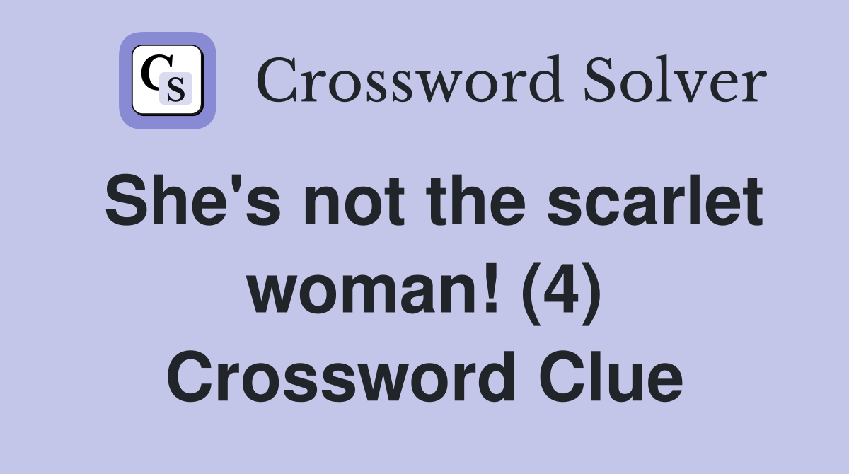 She's not the scarlet woman! (4) Crossword Clue