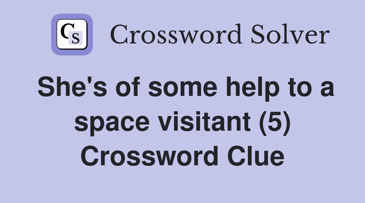 She's of some help to a space visitant (5) Crossword Clue