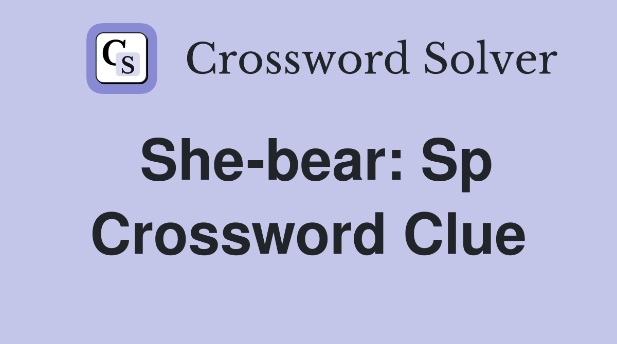 She-bear: Sp Crossword Clue