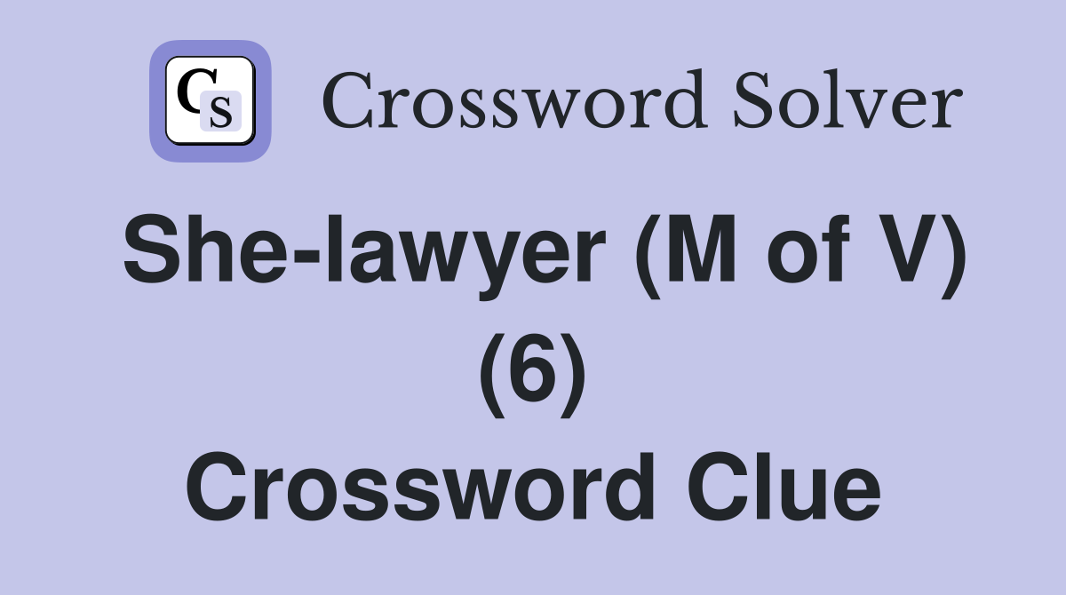 She-lawyer (M of V) (6) Crossword Clue