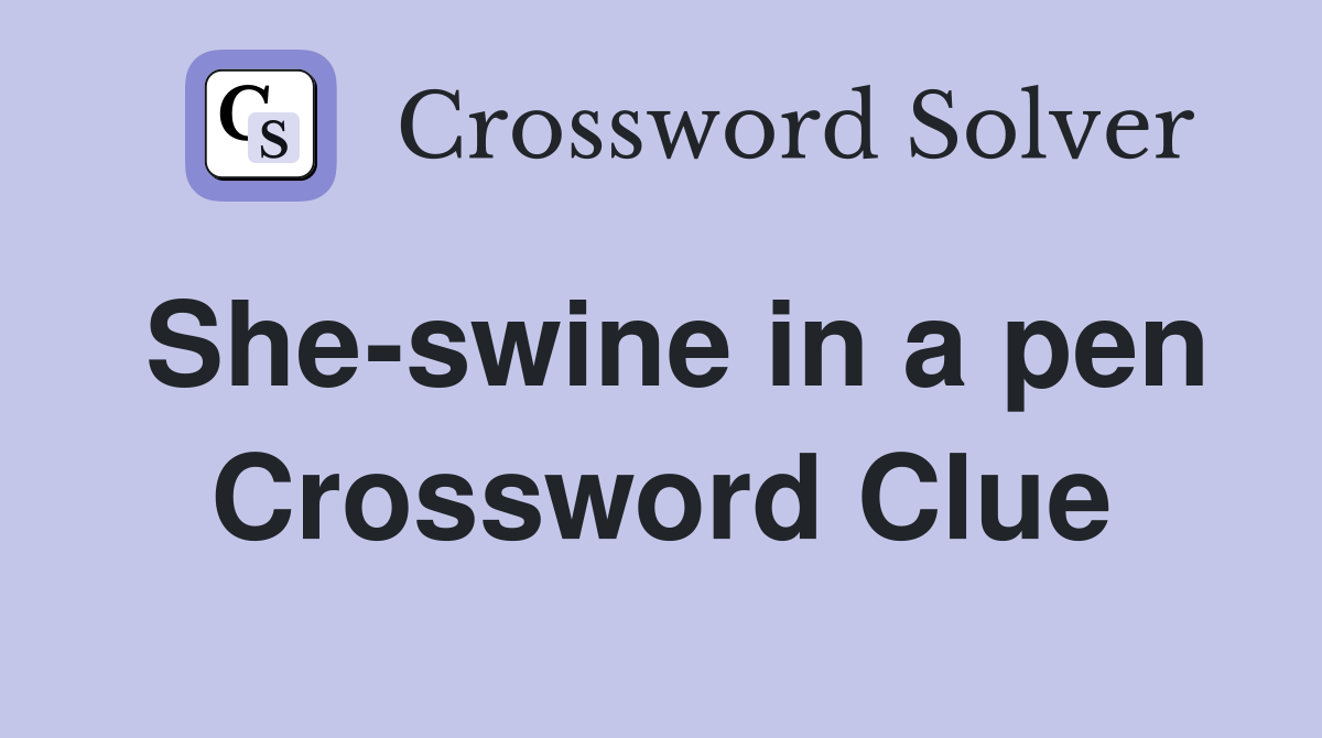 She-swine in a pen Crossword Clue