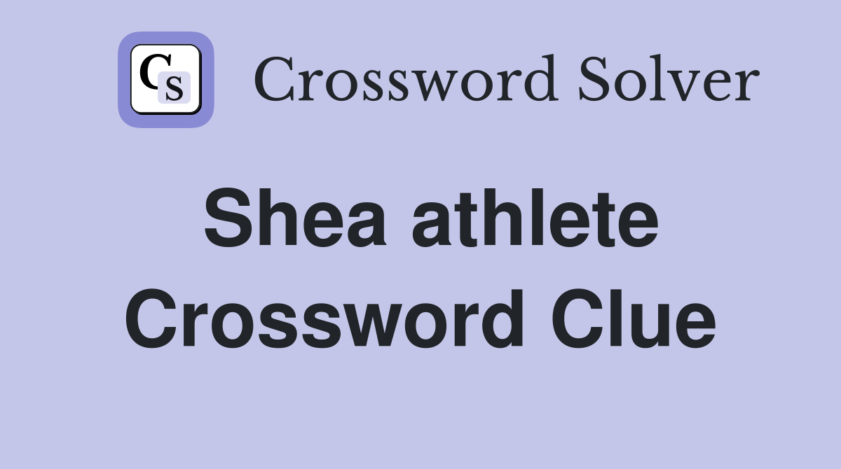 Shea athlete Crossword Clue